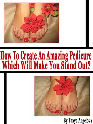 cover image of How to Create an Amazing Pedicure Which Will Make You Stand Out? (Step by Step Guide with Colorful Pictures)